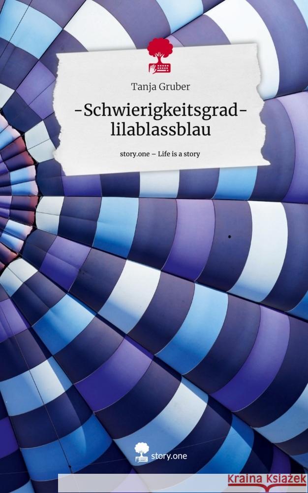 -Schwierigkeitsgrad- lilablassblau. Life is a Story - story.one Gruber, Tanja 9783710837081