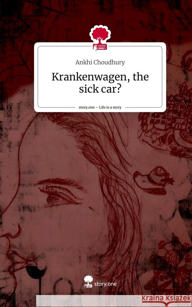 Krankenwagen, the sick car?. Life is a Story - story.one Choudhury, Ankhi 9783710838248