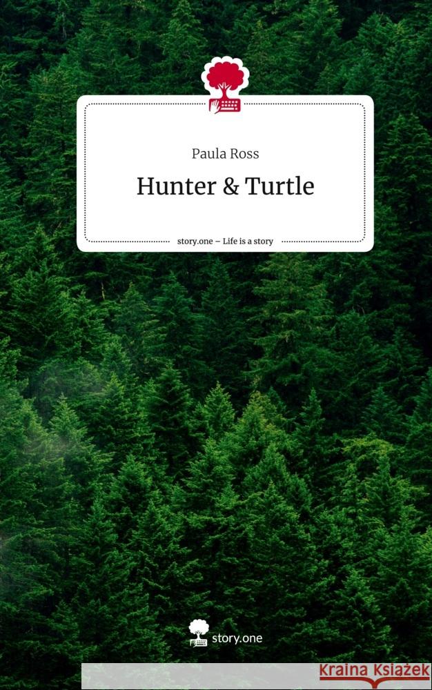 Hunter & Turtle. Life is a Story - story.one Ross, Paula 9783710839306