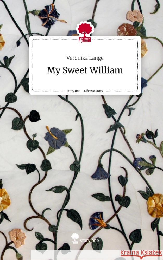 My Sweet William. Life is a Story - story.one Lange, Veronika 9783710839375