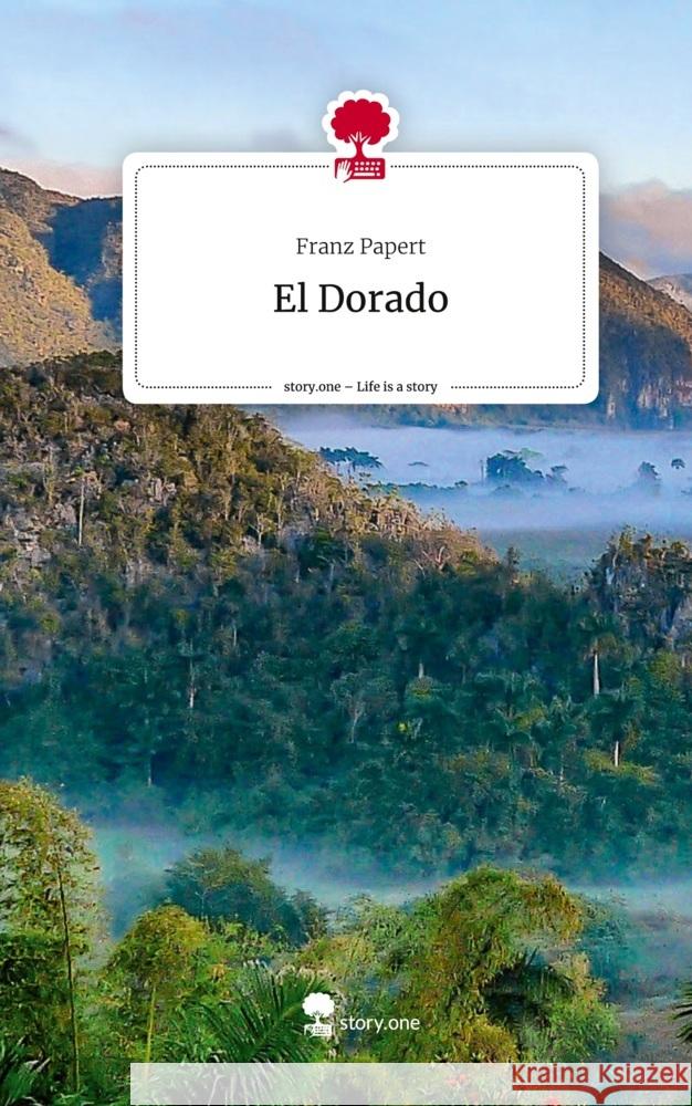 El Dorado. Life is a Story - story.one Johann 9783710840005