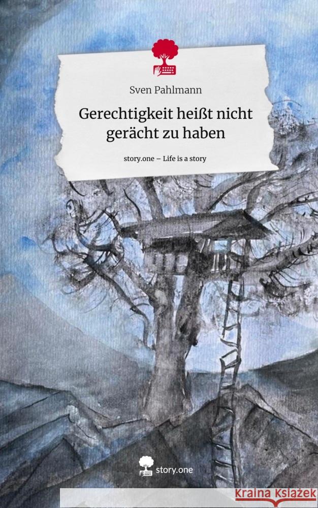 Gerechtigkeit heißt nicht gerächt zu haben. Life is a Story - story.one Pahlmann, Sven 9783710840128