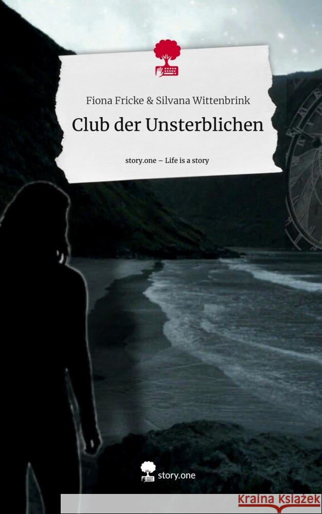 Club der Unsterblichen. Life is a Story - story.one Silvana Wittenbrink, Fiona Fricke   & 9783710840203