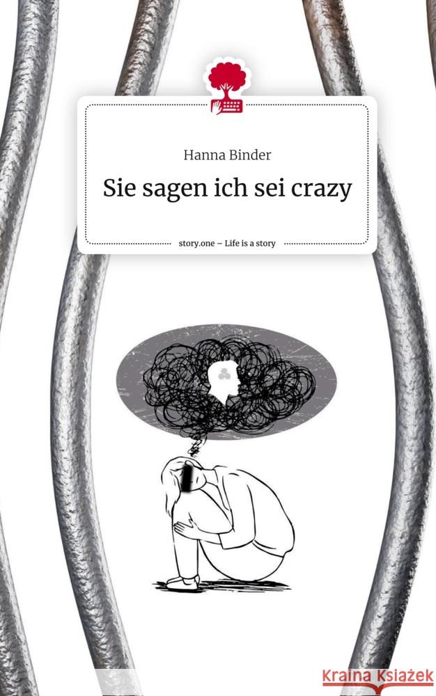 Sie sagen ich sei crazy. Life is a Story - story.one Binder, Hanna 9783710840463