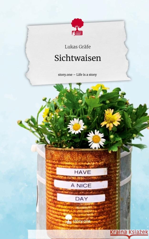 Sichtwaisen. Life is a Story - story.one Gräfe, Lukas 9783710840579