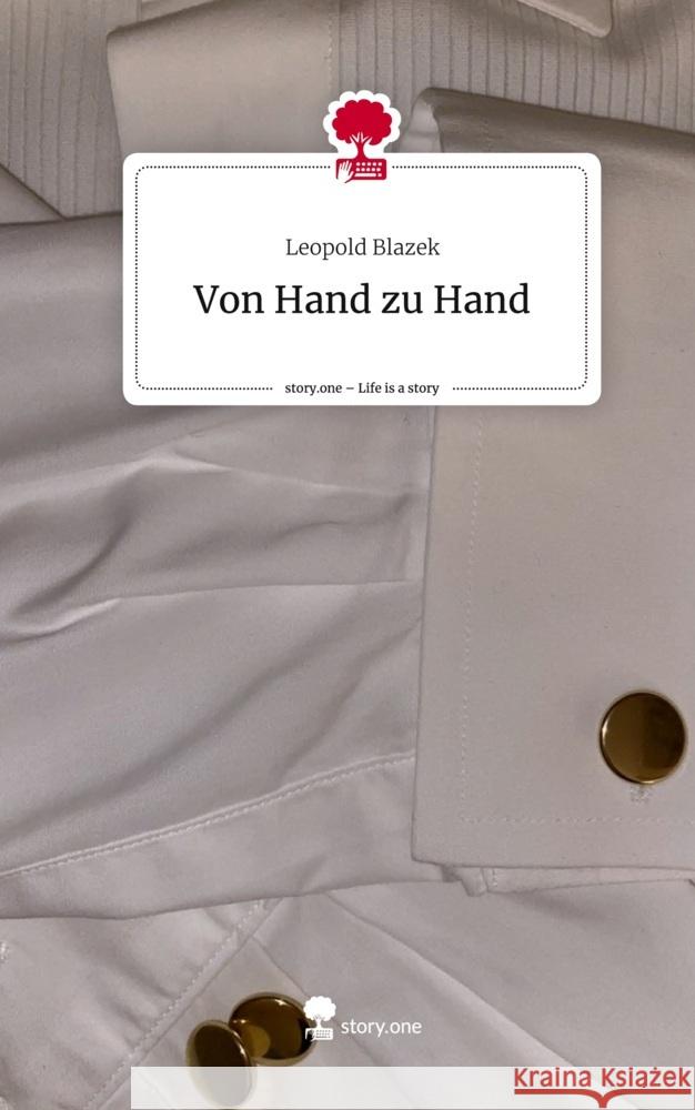 Von Hand zu Hand. Life is a Story - story.one Blazek, Leopold 9783710840593