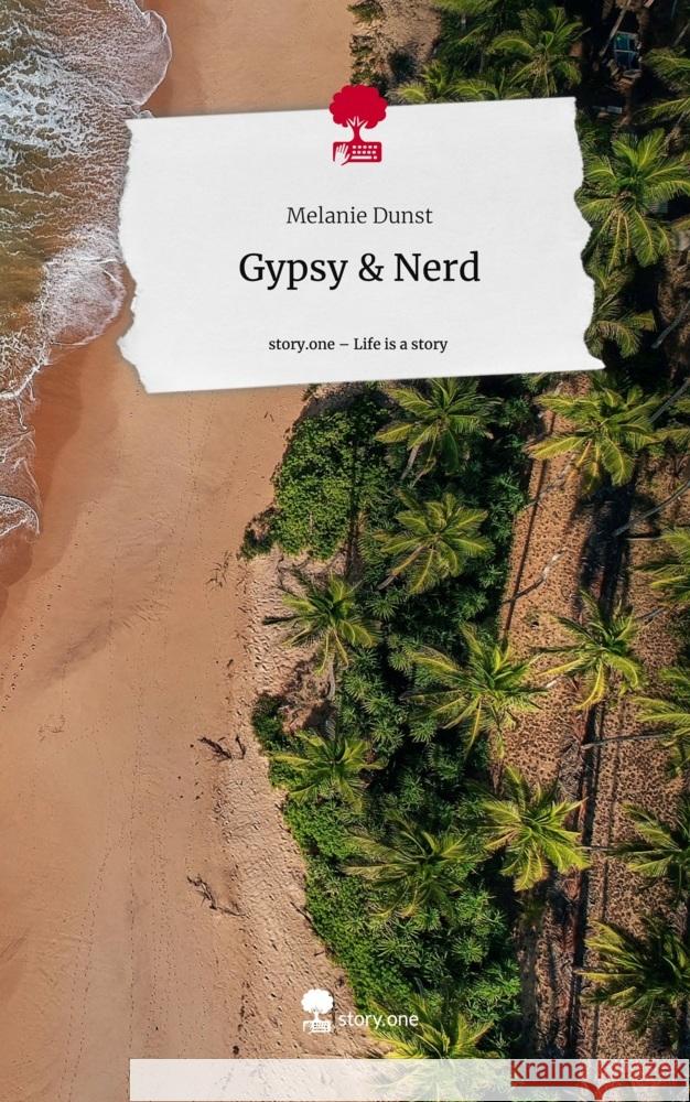 Gypsy & Nerd. Life is a Story - story.one Dunst, Melanie 9783710841163