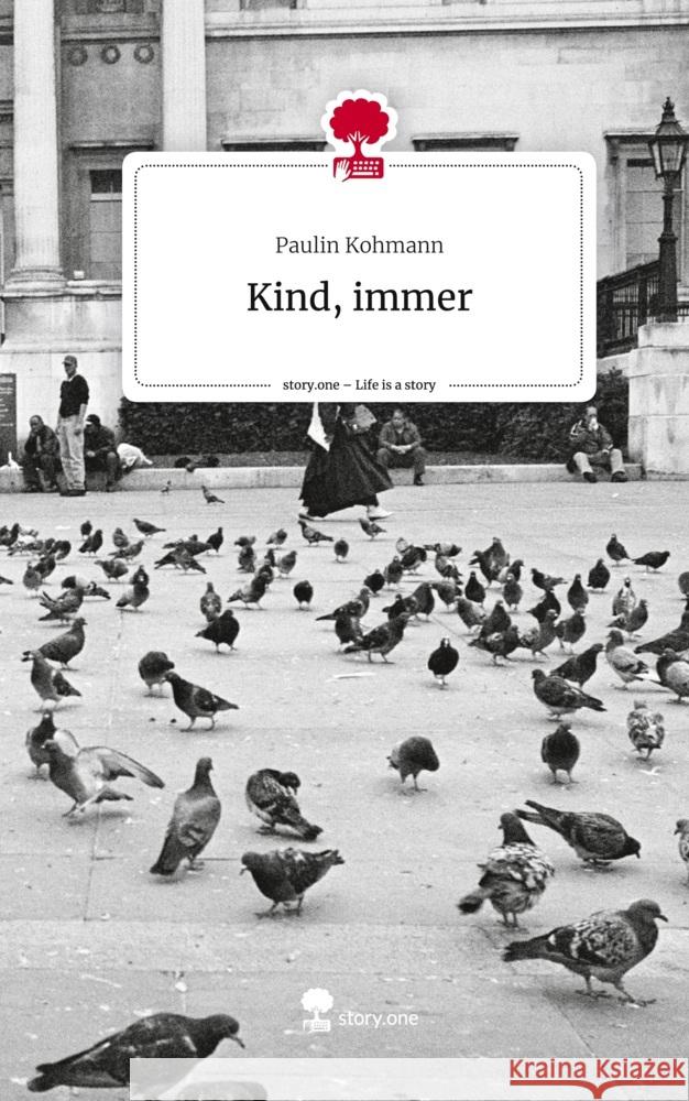 Kind, immer. Life is a Story - story.one Kohmann, Paulin 9783710841873