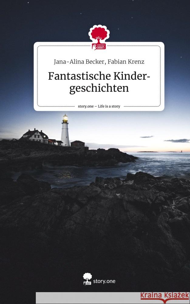 Fantastische Kindergeschichten. Life is a Story - story.one Fabian Krenz, Jana-Alina Becker, 9783710841903