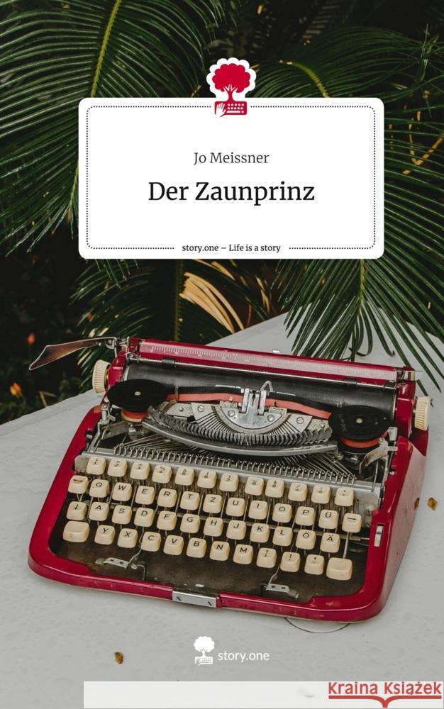 Der Zaunprinz. Life is a Story - story.one Meissner, Jo 9783710842191