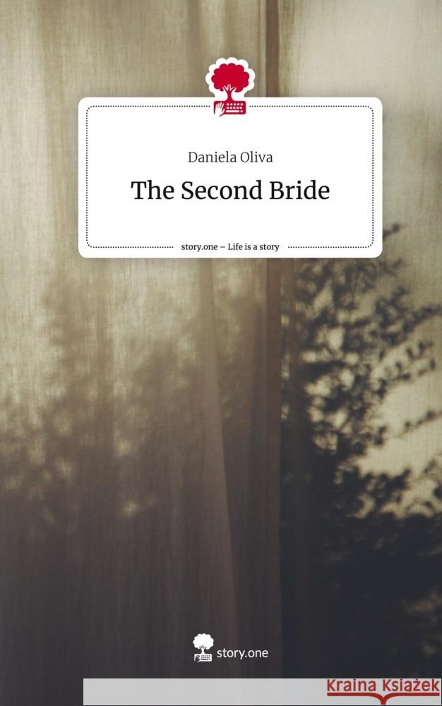 The Second  Bride. Life is a Story - story.one Oliva, Daniela 9783710842238