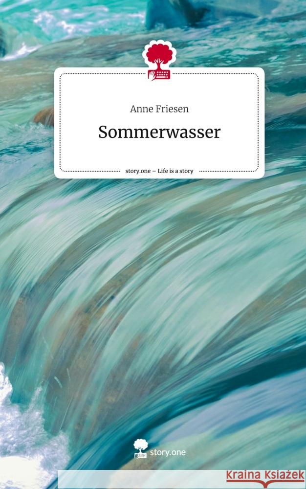 Sommerwasser. Life is a Story - story.one Friesen, Anne 9783710842894