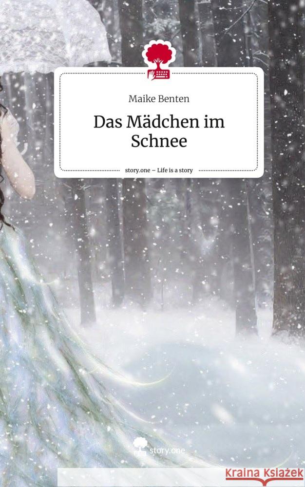 Das Mädchen im Schnee. Life is a Story - story.one Benten, Maike 9783710843198