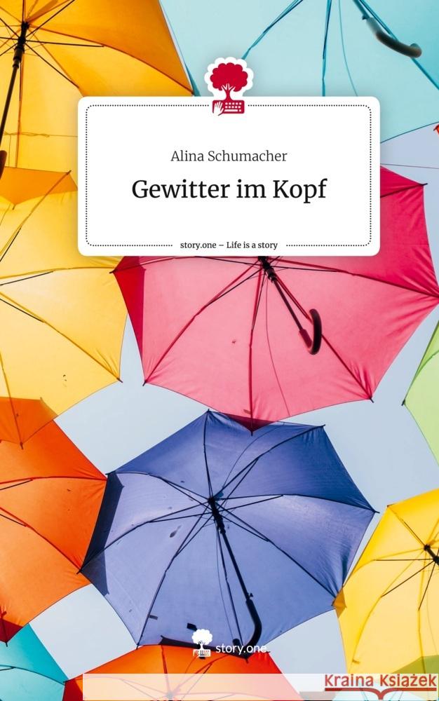 Gewitter im Kopf. Life is a Story - story.one Schumacher, Alina 9783710843228
