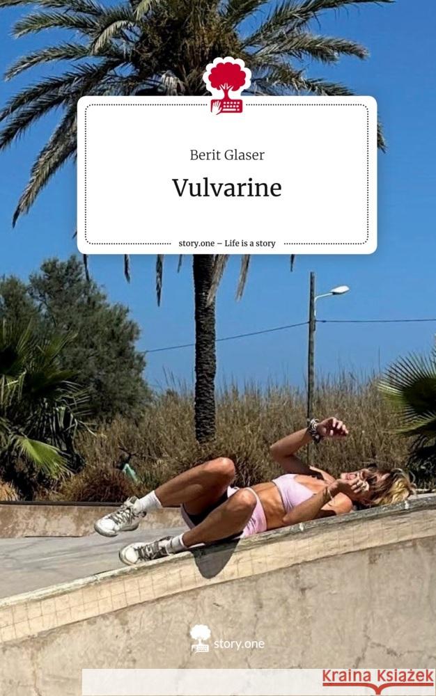 Vulvarine. Life is a Story - story.one Glaser, Berit 9783710843242