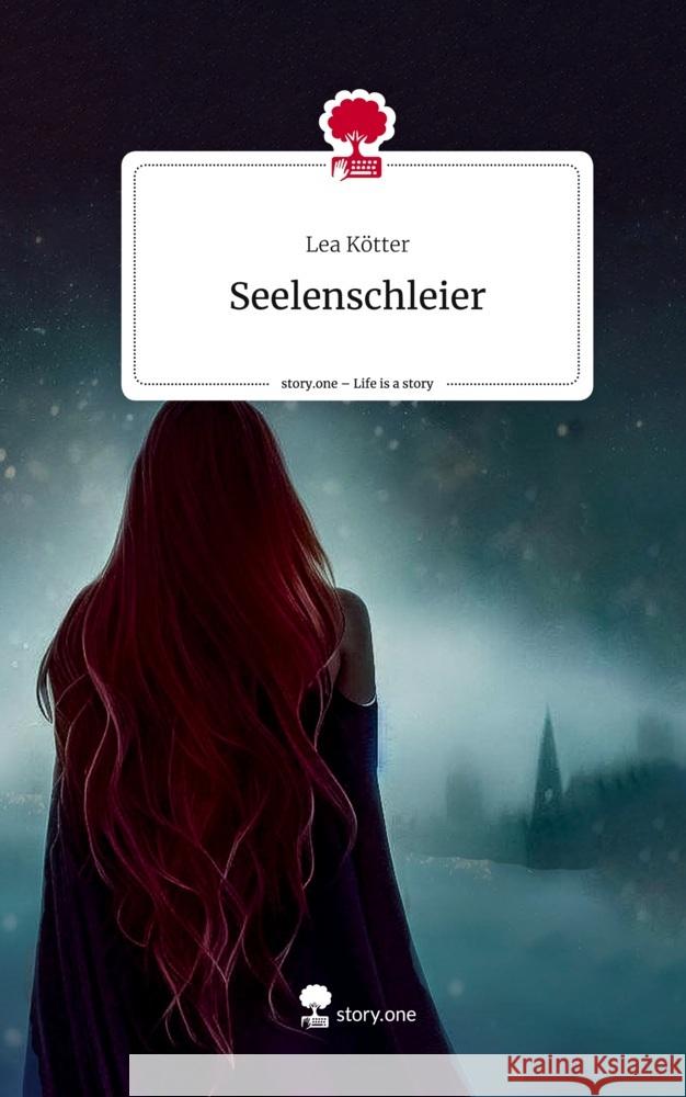 Seelenschleier. Life is a Story - story.one Kötter, Lea 9783710843846