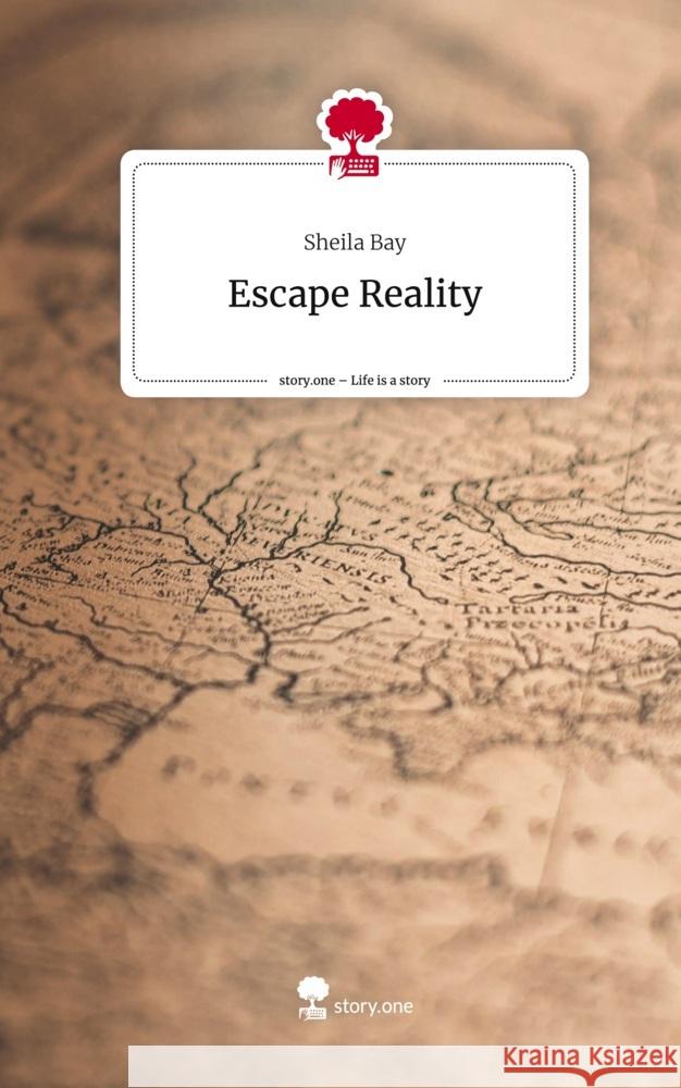 Escape Reality. Life is a Story - story.one Bay, Sheila 9783710844249