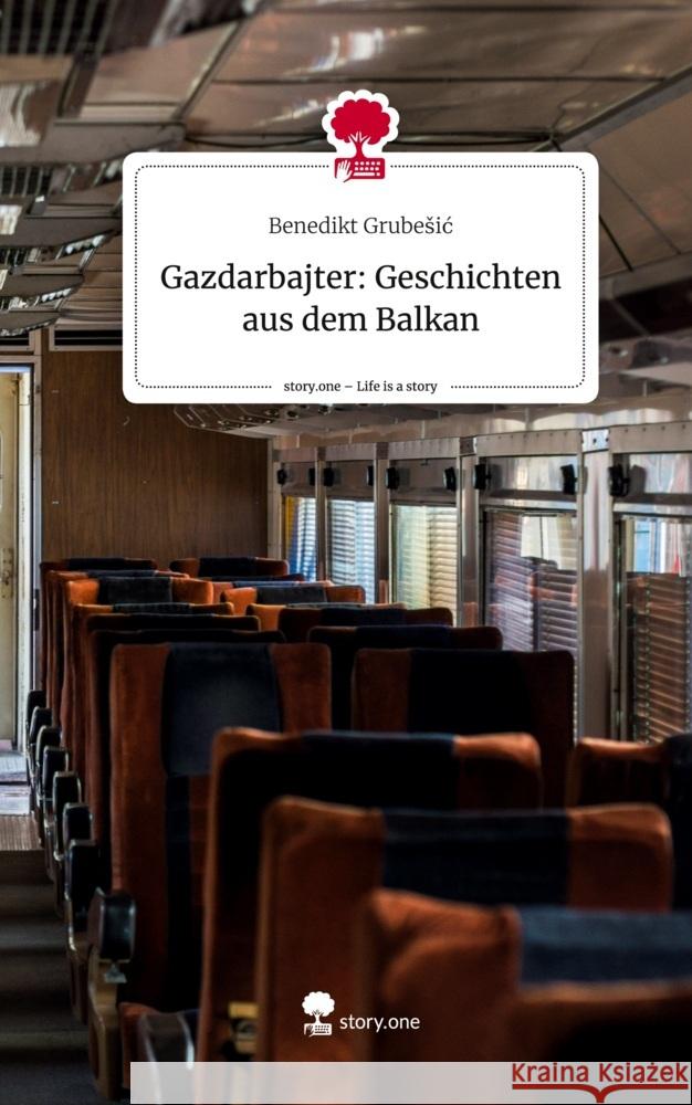 Gazdarbajter:                                 Geschichten aus dem Balkan. Life is a Story - story.one Grubesic, Benedikt 9783710844270