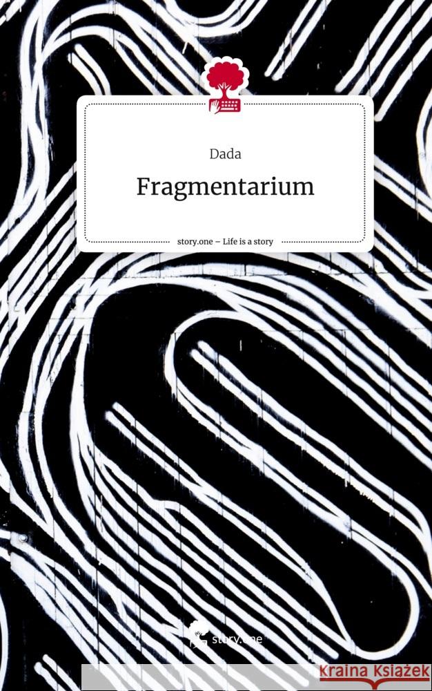 Fragmentarium. Life is a Story - story.one Dada 9783710844683