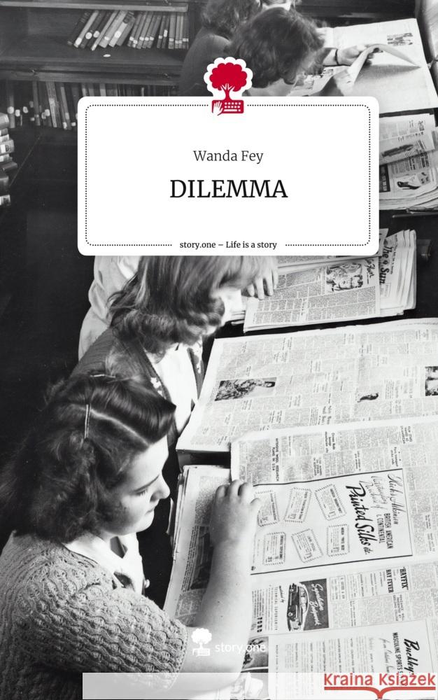 DILEMMA. Life is a Story - story.one Fey, Wanda 9783710844782