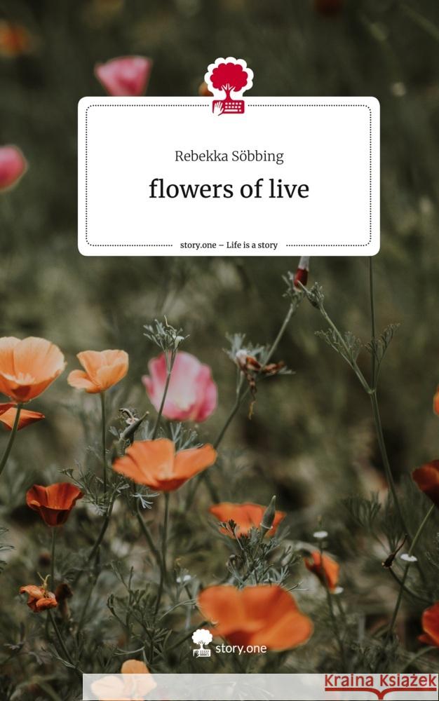 flowers of live. Life is a Story - story.one Söbbing, Rebekka 9783710844812