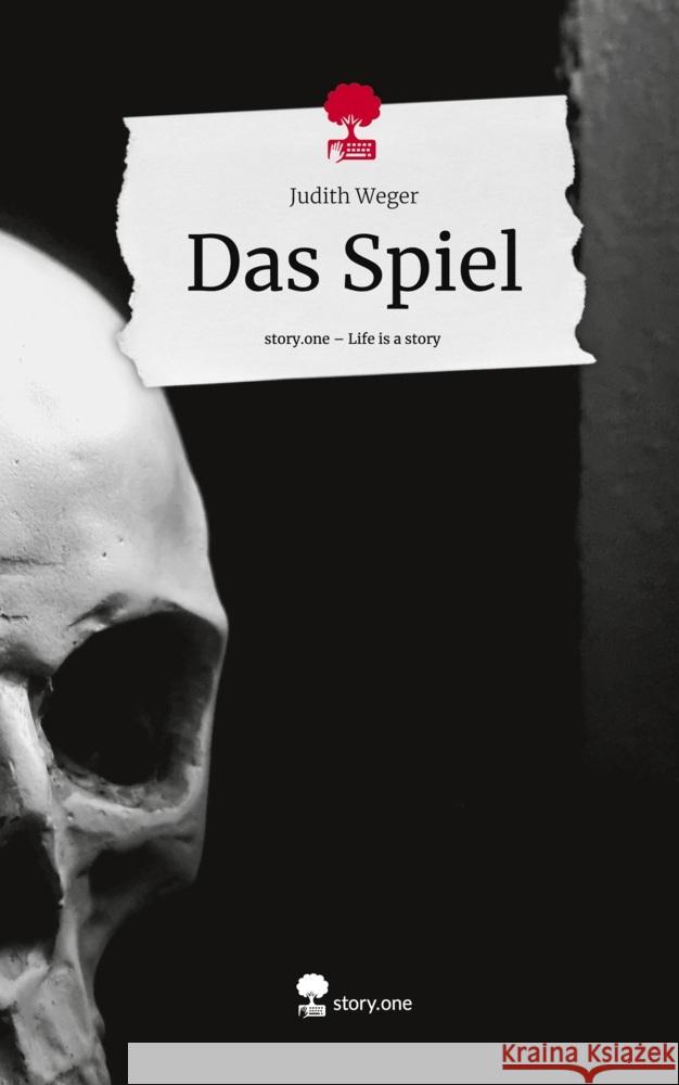 Das Spiel. Life is a Story - story.one Weger, Judith 9783710845574