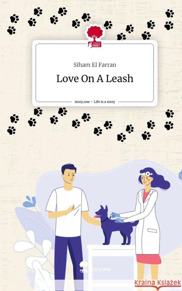 Love On A Leash. Life is a Story - story.one El Farran, Siham 9783710845819