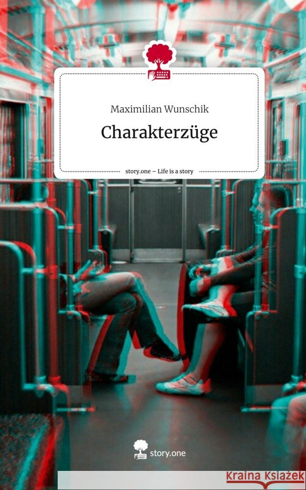 Charakterzüge. Life is a Story - story.one Wunschik, Maximilian 9783710846304