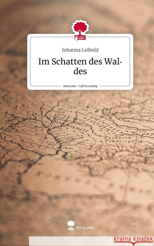 Im Schatten des Waldes. Life is a Story - story.one Leibold, Johanna 9783710846465