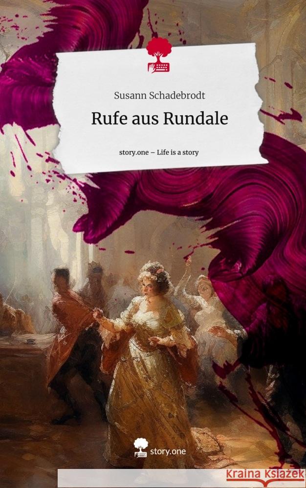 Rufe aus Rundale. Life is a Story - story.one Schadebrodt, Susann 9783710847202 story.one publishing