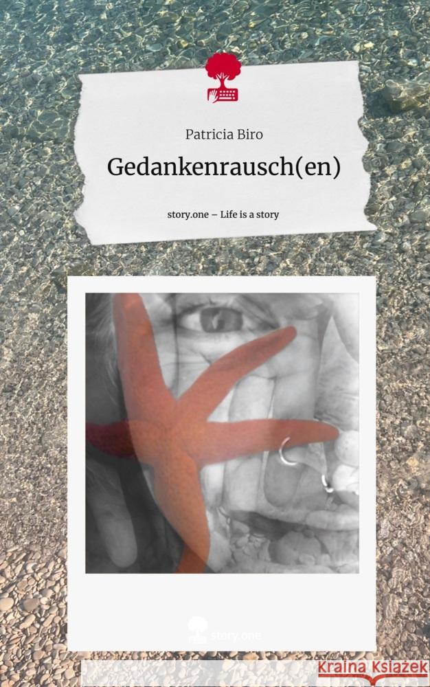 Gedankenrausch(en). Life is a Story - story.one Biro, Patricia 9783710847257 story.one publishing