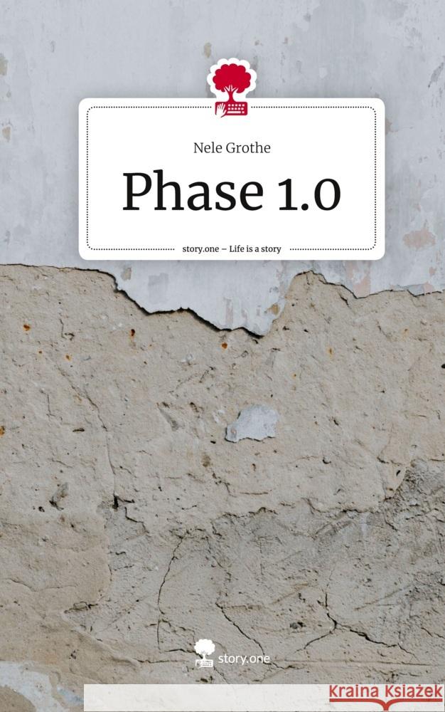 Phase 1.0. Life is a Story - story.one Grothe, Nele 9783710847301