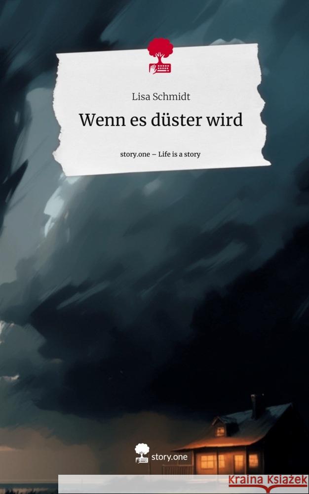 Wenn es düster wird. Life is a Story - story.one Schmidt, Lisa 9783710847516