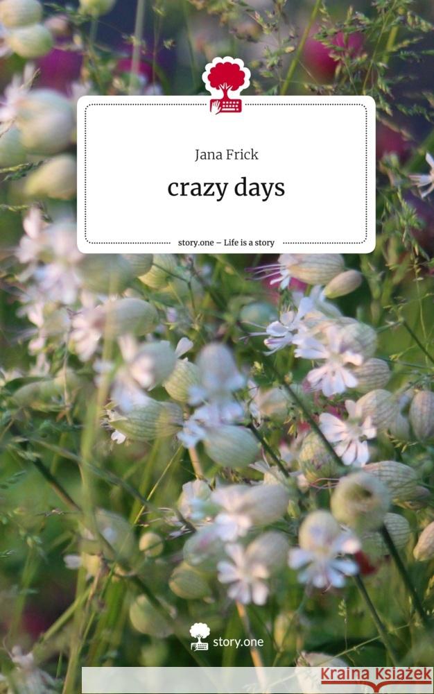 crazy days. Life is a Story - story.one Frick, Jana 9783710847585