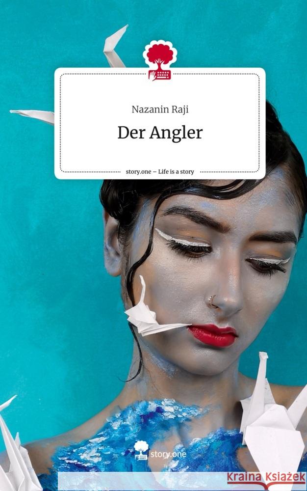 Der Angler. Life is a Story - story.one Raji, Nazanin 9783710848087