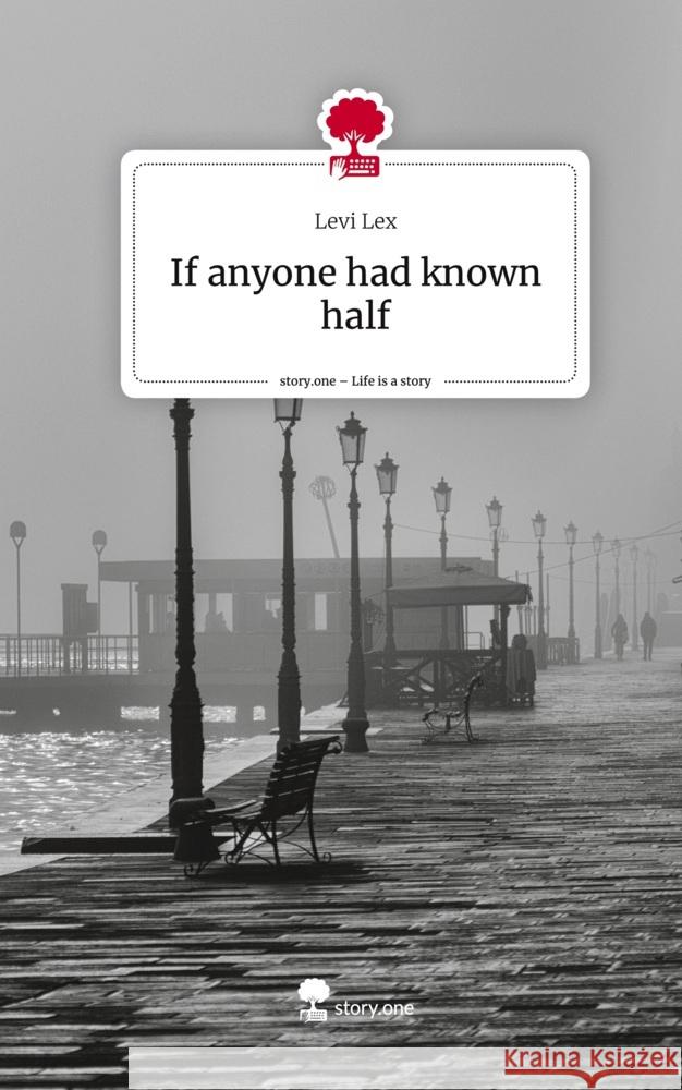 If anyone had known half. Life is a Story - story.one Lex, Levi 9783710848117