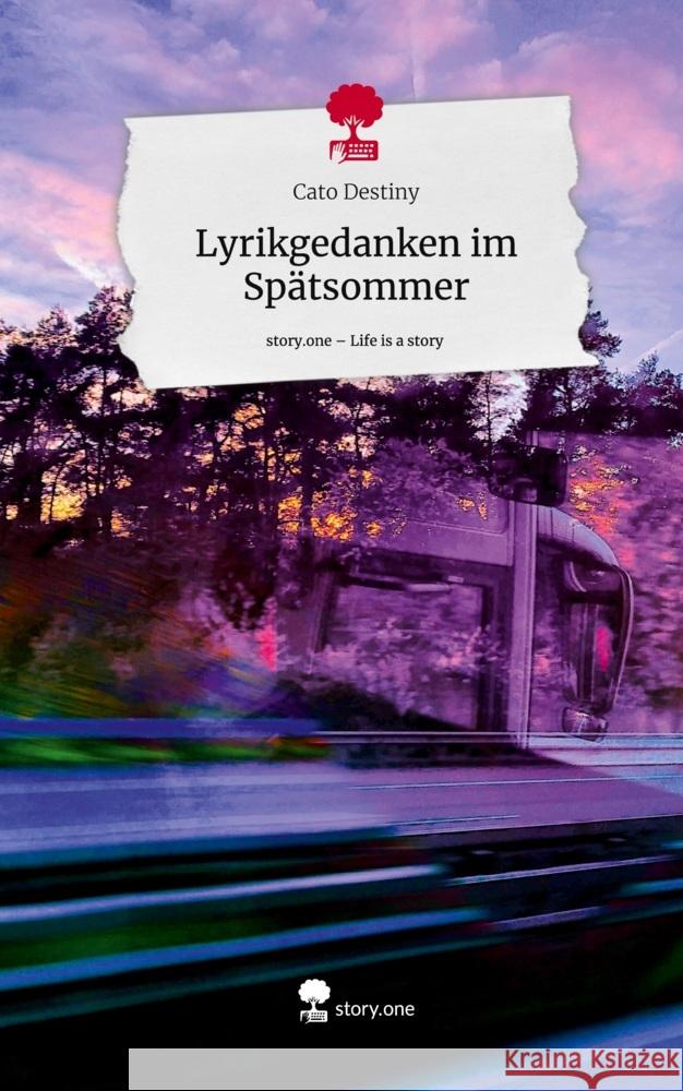 Lyrikgedanken im Spätsommer. Life is a Story - story.one Destiny, Cato 9783710848285