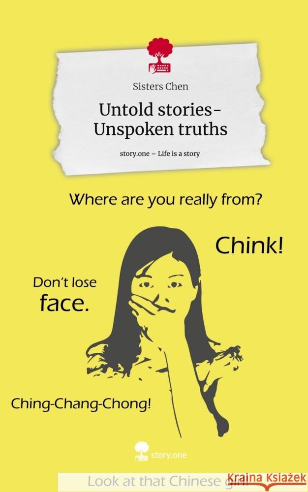 Untold stories-Unspoken truths. Life is a Story - story.one Chen, Sisters 9783710848445