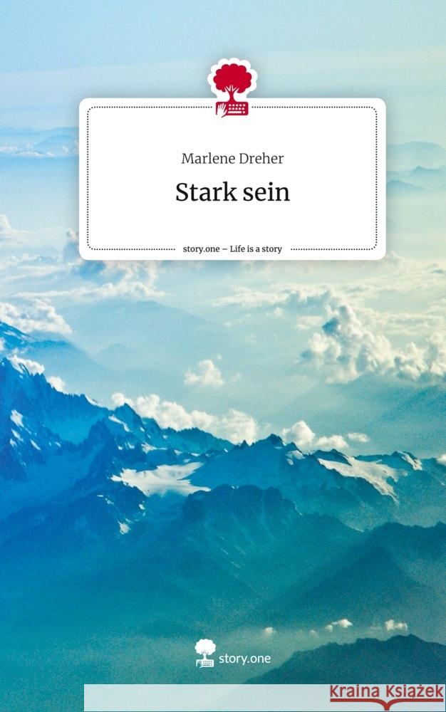 Stark sein. Life is a Story - story.one Dreher, Marlene 9783710848513