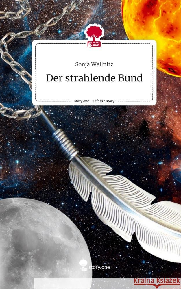 Der strahlende Bund. Life is a Story - story.one Wellnitz, Sonja 9783710848865