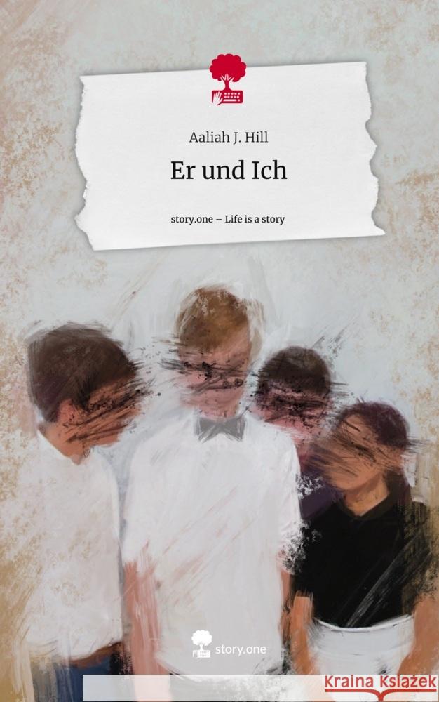 Er und Ich. Life is a Story - story.one Hill, Aaliah J. 9783710849428 story.one publishing