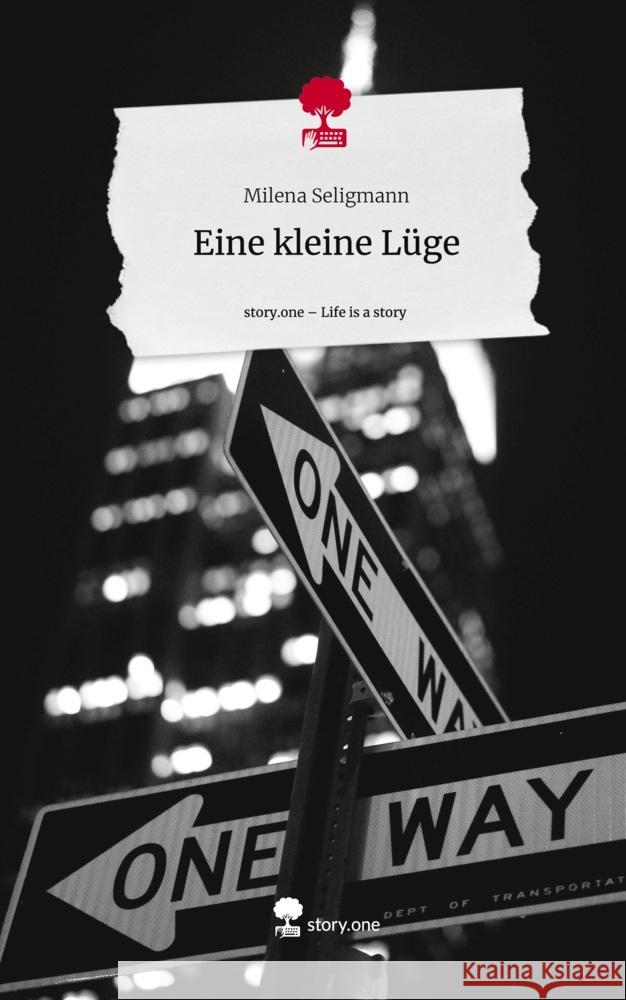 Eine kleine Lüge. Life is a Story - story.one Seligmann, Milena 9783710849558