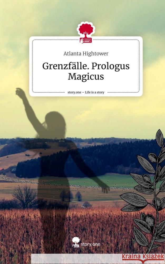 Grenzfälle. Prologus Magicus. Life is a Story - story.one Hightower, Atlanta 9783710849718