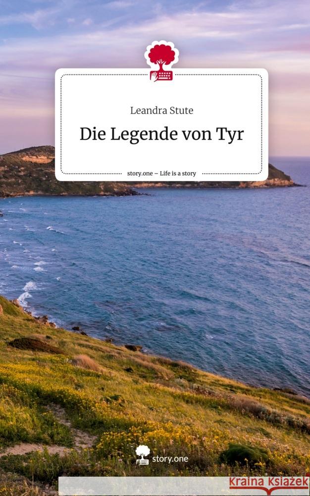 Die Legende von Tyr. Life is a Story - story.one Stute, Leandra 9783710849862