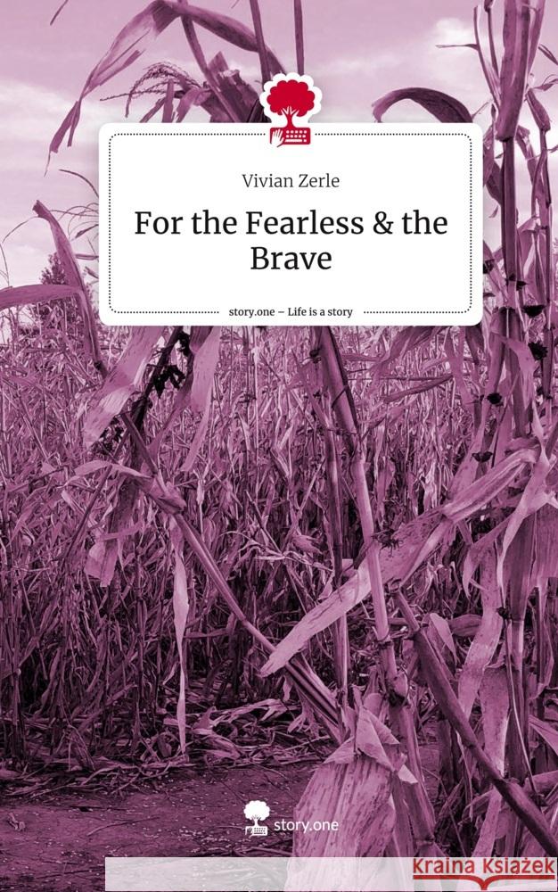For the Fearless & the Brave. Life is a Story - story.one Zerle, Vivian 9783710849978 story.one publishing