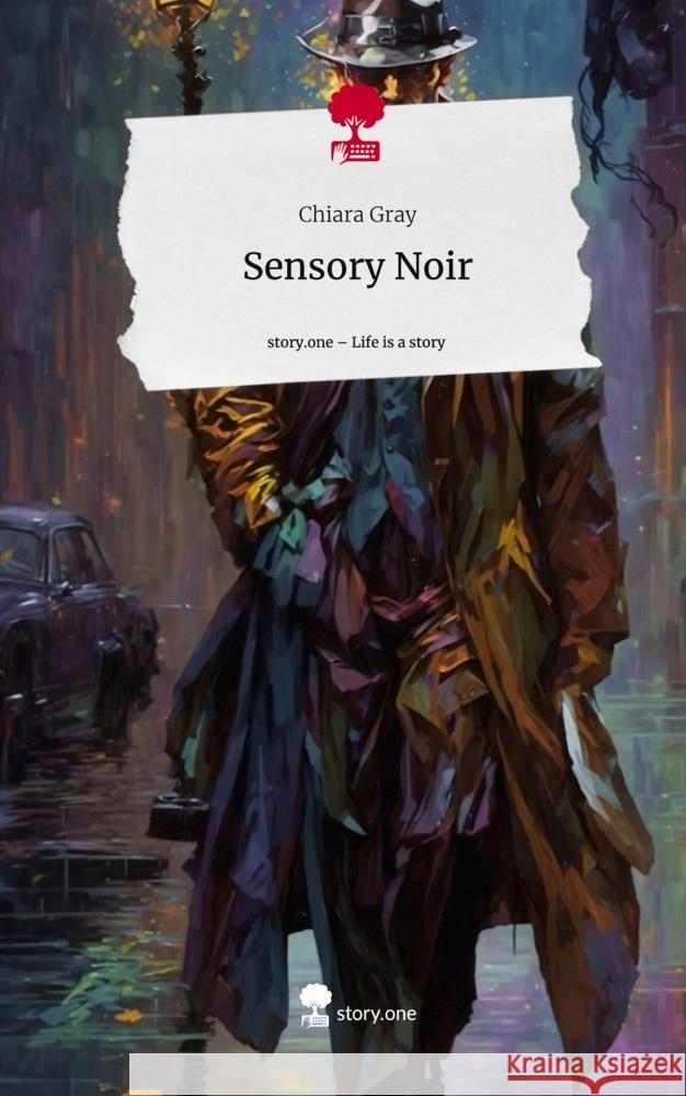 Sensory Noir. Life is a Story - story.one Gray, Chiara 9783710850073