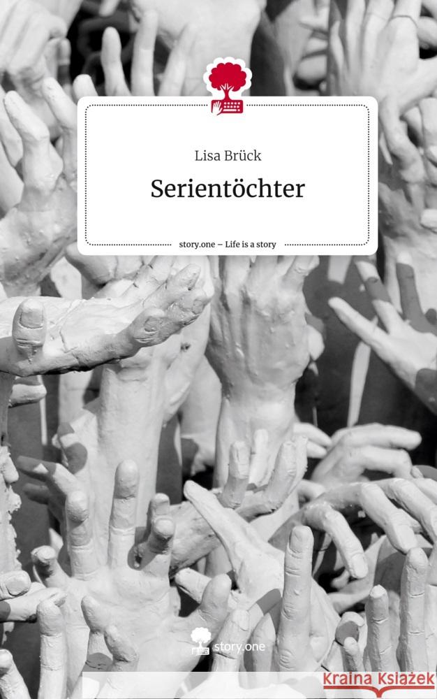 Serientöchter. Life is a Story - story.one Brück, Lisa 9783710850141