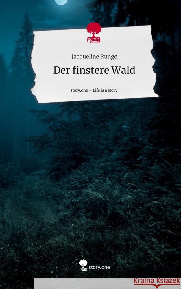 Der finstere Wald. Life is a Story - story.one Runge, Jacqueline 9783710850943