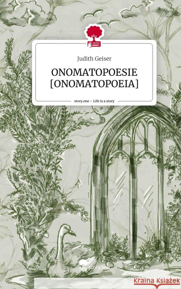 ONOMATOPOESIE [ONOMATOPOEIA]. Life is a Story - story.one Geiser, Judith 9783710851186