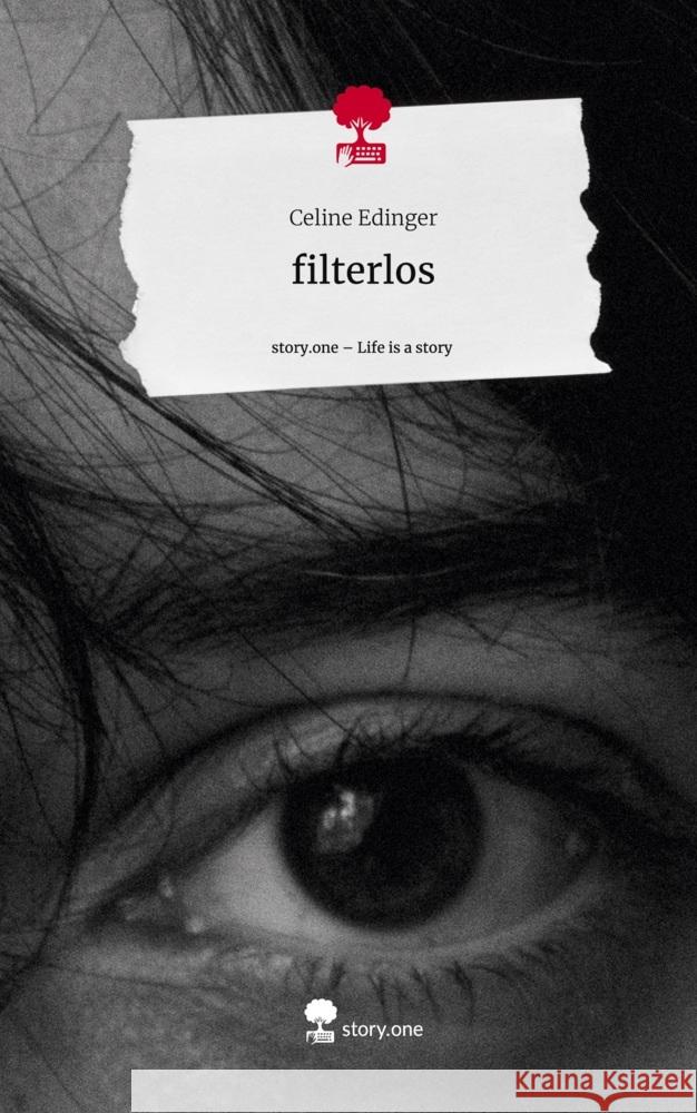 filterlos. Life is a Story - story.one Edinger, Celine 9783710851292
